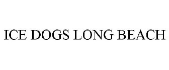 LONG BEACH ICE DOGS