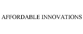AFFORDABLE INNOVATIONS