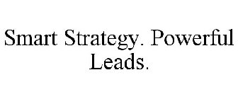 SMART STRATEGY. POWERFUL LEADS.