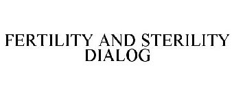 FERTILITY AND STERILITY DIALOG