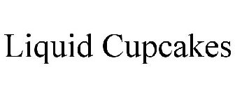 LIQUID CUPCAKES