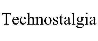 TECHNOSTALGIA
