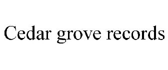 CEDAR GROVE RECORDS