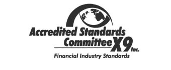 ACCREDITED STANDARDS COMMITTEE X9 INC. FINANCIAL INDUSTRY STANDARDS