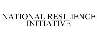 NATIONAL RESILIENCE INITIATIVE