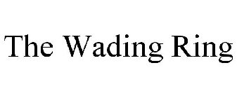 THE WADING RING