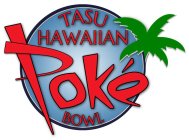 TASU HAWAIIAN POKE BOWL