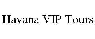 HAVANA VIP TOURS