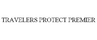 TRAVELERS PROTECT PREMIER