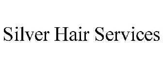 SILVER HAIR SERVICES