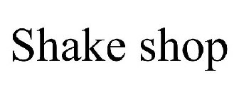 SHAKE SHOP