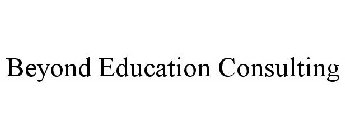 BEYOND EDUCATION CONSULTING