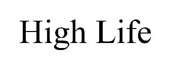 HIGH LIFE