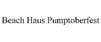 BEACH HAUS PUMPTOBERFEST