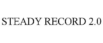 STEADY RECORD 2.0