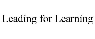LEADING FOR LEARNING