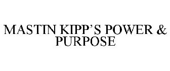 MASTIN KIPP'S POWER + PURPOSE