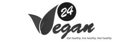 24 VEGAN EAT HEALTHY, LIVE HEALTHY, FEEL HEALTHY