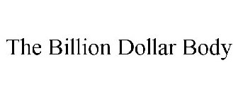 THE BILLION DOLLAR BODY