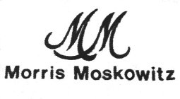 MM MORRIS MOSKOWITZ