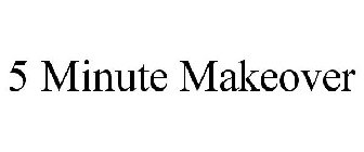 5 MINUTE MAKEOVER