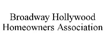 BROADWAY HOLLYWOOD HOMEOWNERS ASSOCIATION