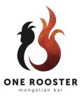 ONE ROOSTER MONGOLIAN BAR
