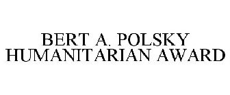 BERT A. POLSKY HUMANITARIAN AWARD