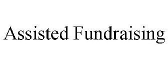 ASSISTED FUNDRAISING