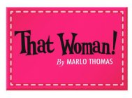 THAT WOMAN! BY MARLO THOMAS