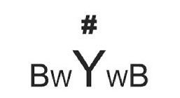 # BWYWB
