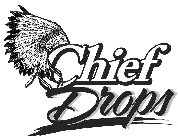CHIEF DROPS
