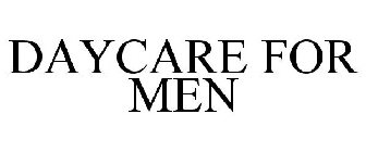 DAYCARE FOR MEN