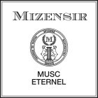 MIZENSIR M CREATEUR DE PARFUM MIZENSIR MANUFACTURA MCMXCIX GENEVE MUSC ETERNEL