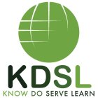 KDSL KNOW DO SERVE LEARN