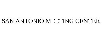 SAN ANTONIO MEETING CENTER