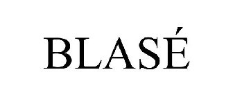 BLASÉ