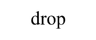 DROP