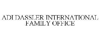 ADI DASSLER INTERNATIONAL FAMILY OFFICE