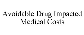 AVOIDABLE DRUG IMPACTED MEDICAL COSTS