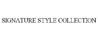 SIGNATURE STYLE COLLECTION