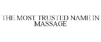 THE MOST TRUSTED NAME IN MASSAGE