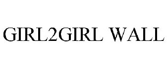 GIRL2GIRL WALL