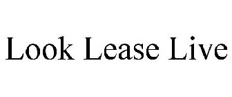 LOOK LEASE LIVE