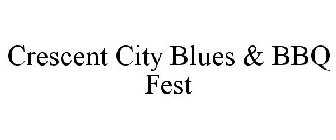 CRESCENT CITY BLUES & BBQ FEST
