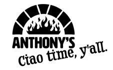 ANTHONY'S CIAO TIME, Y'ALL