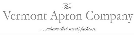 THE VERMONT APRON COMPANY . . .WHERE DIRT MEETS FASHION