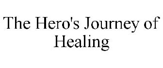 THE HERO'S JOURNEY OF HEALING