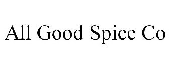 ALL GOOD SPICE CO