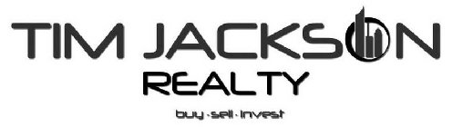 TIM JACKSON REALTY BUY · SELL · INVEST